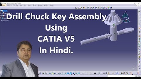 Drill Chuck Key Assembly Using CATIA V5 In Hindi.