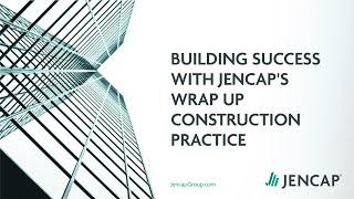Building Success with Jencap's Wrap Up Construction Practice