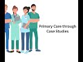 Primary Care Case Studies Family Nurse Practitioner