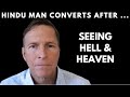 Hindu man dies and sees hell  then the god of heaven  one of john burkes testimonies in his book