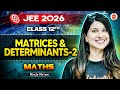 Class 12 | Maths | JEE 2026 | Matrices and Determinants - Part 2 | Namrata Ma'am