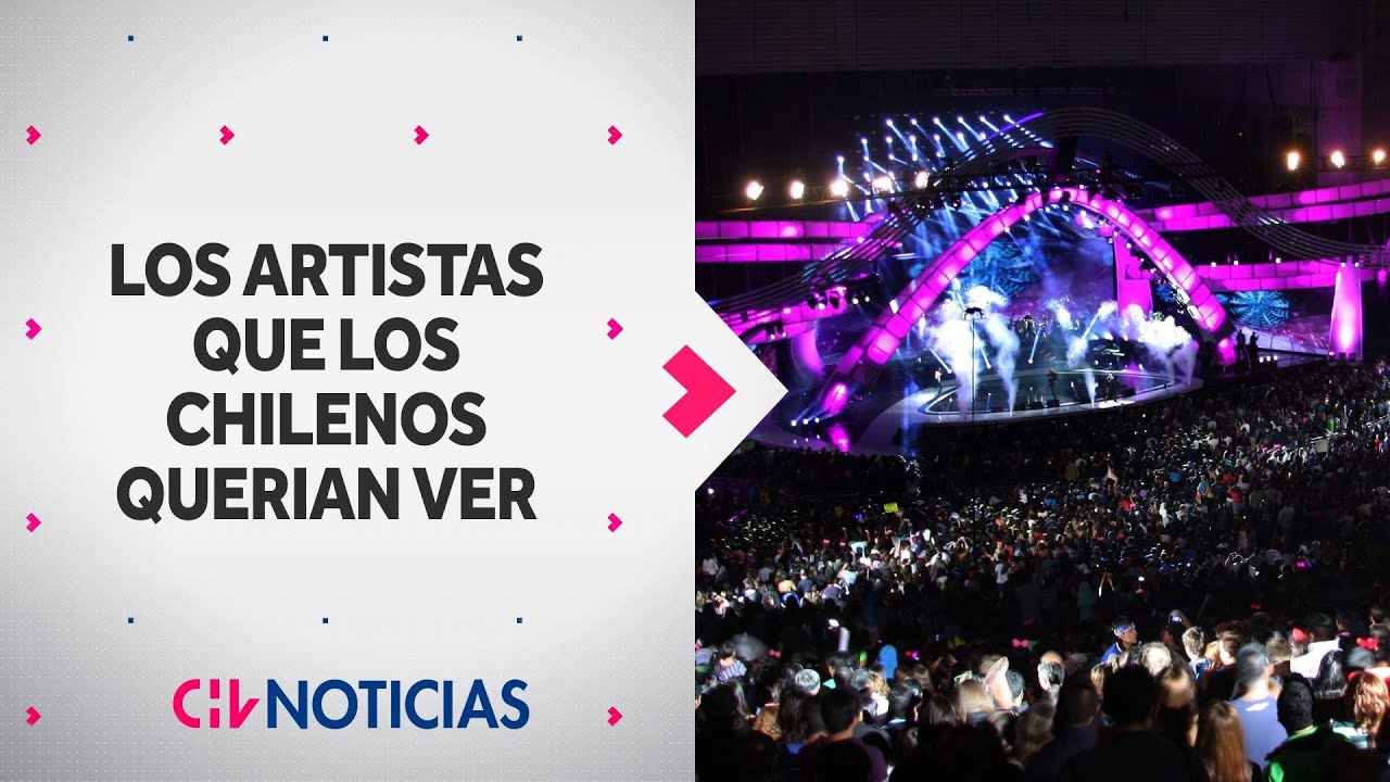 Los artistas que los chilenos querian ver en el Festival de Viña del ...
