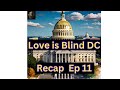 Love Is Blind DC S7 E11 Recap and Review