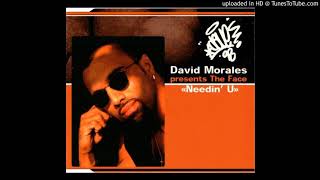 NEEDIN' U / DAVID MORALES PRESENTS THE FACE