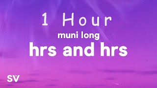  1 Hour  Muni Long  Hrs And Hrs s I Could Do This For Hours And Hours And Hours