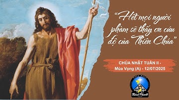 CHÚA NHẬT Tuần II - Mùa Vọng A (THÁNH LỄ Thứ Bảy, 06 Tháng 12 Năm 2025)