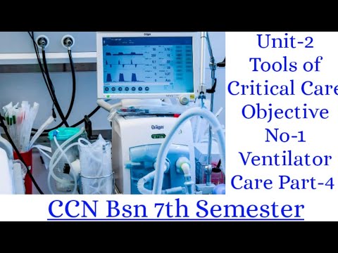 Tools of Critical Care Nursing||Unit-2||Objective No-1||Ventilator Care||Part-4||CCN||BSN|| 7th