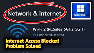 Windows 11 your internet access is blocked problem solved