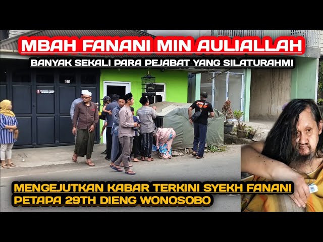 MENGEJUTKAN‼️KABAR TERKINI MBAH FANANI / SYEKH FANANI MIN AULIALLAH PETAPA 29TH DI DIENG WONOSOBO class=