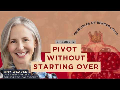 How to Pivot Without Starting Over (with former Salesforce CFO Amy Weaver)