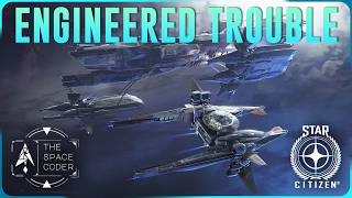 Star Citizen - Engineered Trouble