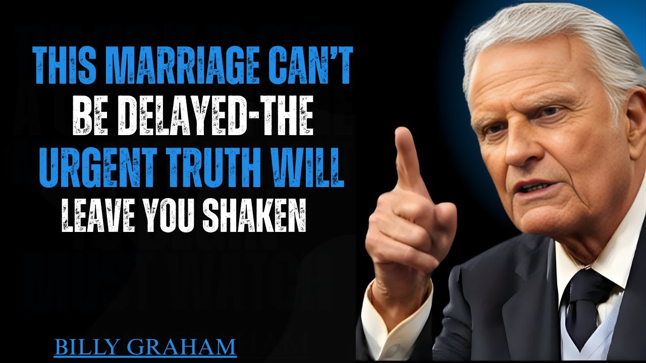 God Say This Marriage Can’t Be Delayed—The Urgent Truth Will Leave You Shaken BILLY GRAHAM STYLE
