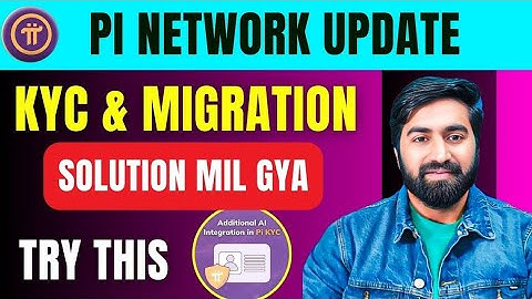 Pi Network KYC and Migration Solution Mil Gya | Pi Network AI Integration | Pi Kyc Update 
