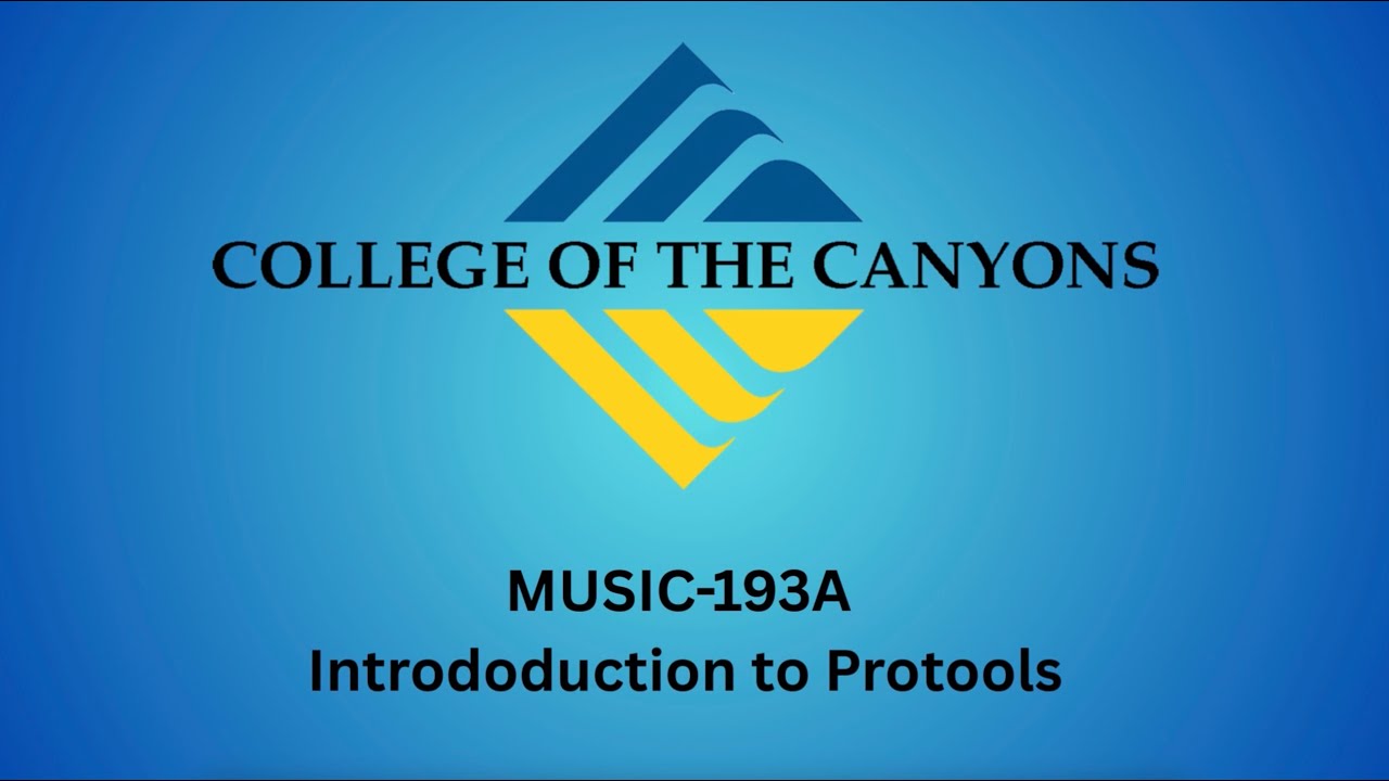 Music 193A Introduction to Avid ProTools at College of the Canyons