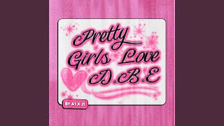 Pretty Girls Love DBE