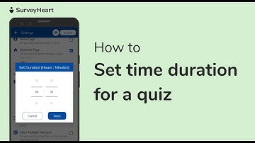 SurveyHeart Android App - How to set time duration for a quiz?