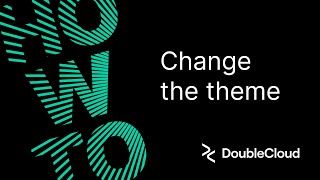 How to change your theme on DoubleCloud's platform