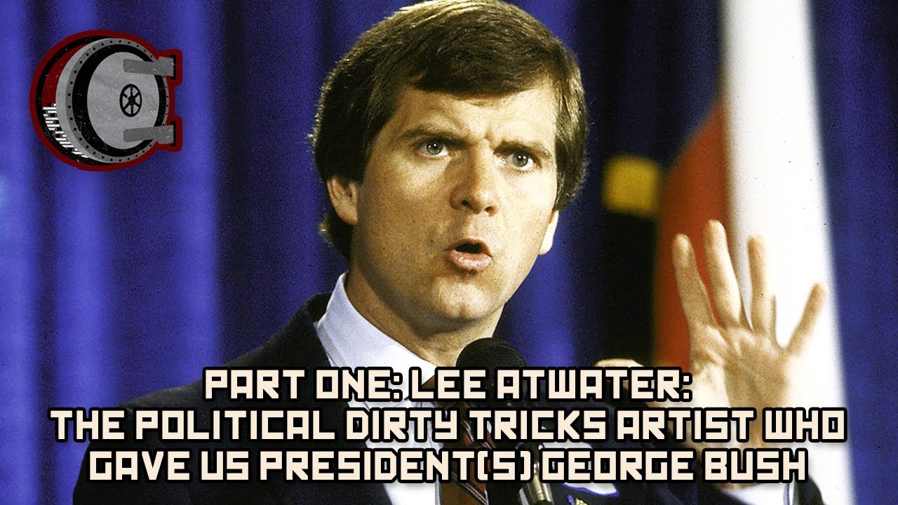 Part One: Lee Atwater: The Political Dirty Tricks Artist Who Gave us President(s) George Bush
