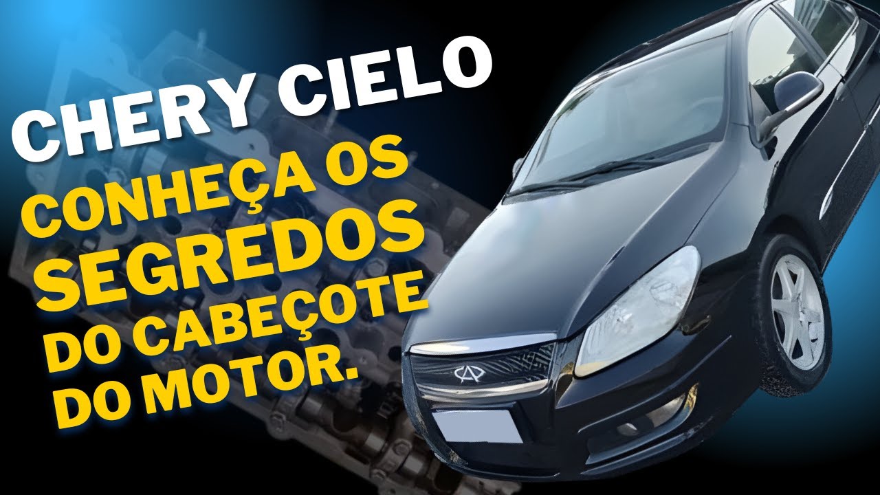 Chery Cielo - Conheça os segredos do cabeçote do motor.