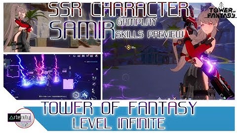 All Skills Samir (SSR) Tower of Fantasy Global