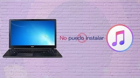 SOLUCIÓN: No puedo instalar iTunes en Windows 7, 8, 10