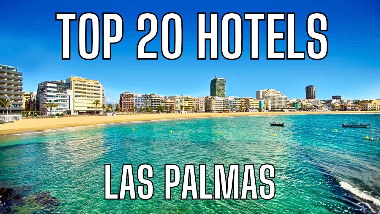 TOP 20 HOTELS IN LAS PALMAS, GRAN CANARIA, SPAIN YouTube