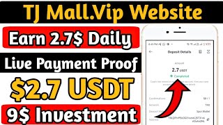 New Usdt Website 2.7$ Live Payment Proof || Tj Mall.Vip Website Live Payment Proof usdt tron trx