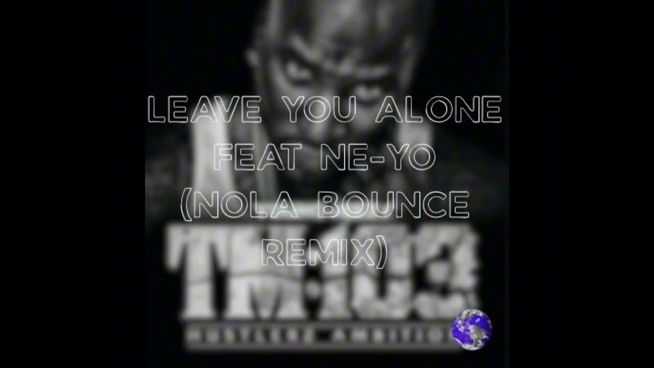 JEZZY - LEAVE YOU ALONE (NOLA BOUNCE REMIX)  