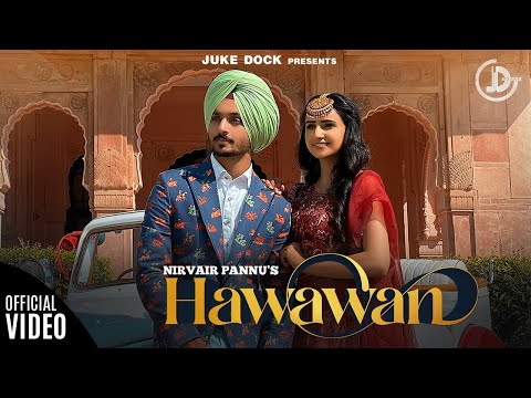 Hawawan : Nirvair Pannu (Full Video) Gurmoh | Yaadu Brar | Latest Punjabi Song 2020 | Juke Dock
