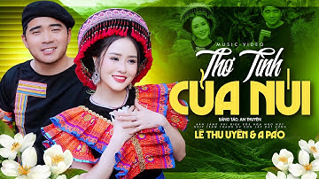 Thơ Tình Của Núi - Lê Thu Uyên & A Páo | Cặp Đôi Có Giọng Hát Vang Núi Rừng Tây Bắc