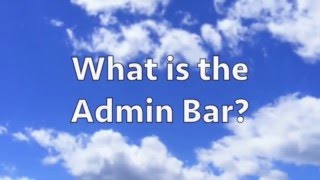 What is the WordPress Admin Bar?
