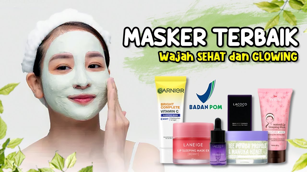 5 Rekomendasi SLEEPING MASK TERBAIK, Masker Wajah Alami SEHAT dan GLOWING