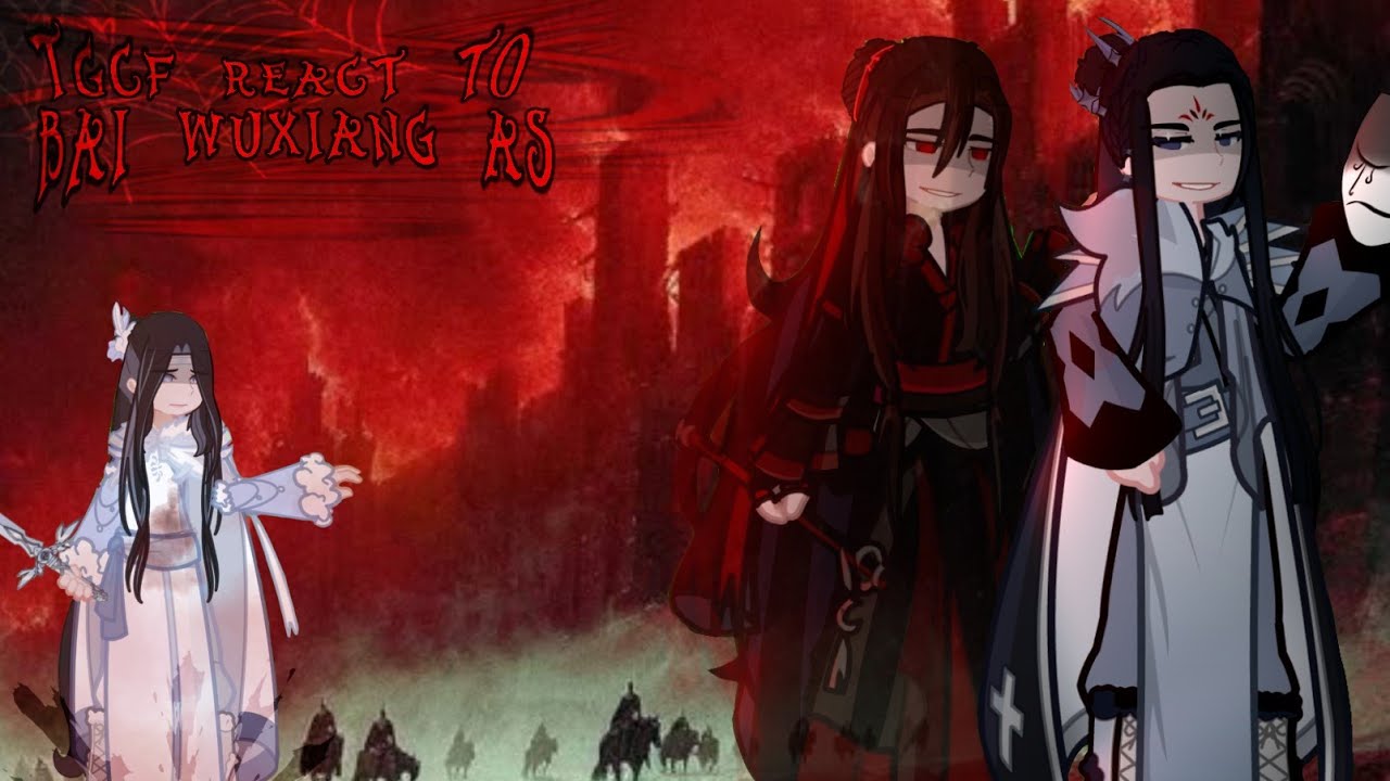 Tgcf react to Bai Wuxiang as..●|● Реакция БН на Безликого Бая как Вэй Усянь●|●(p.1/2 ) x0.5!!  [AU]