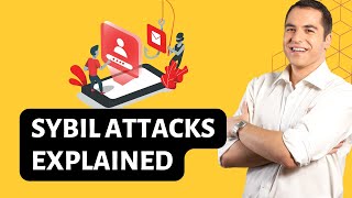 Sybil Attacks Explained