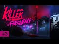 БЕДНЫЙ БЕДНЫЙ МОРИС | Killer Frequency ▶ ПРОХОЖДЕНИЕ #3
