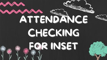 ATTENDANCE CHECKING FOR INSET
