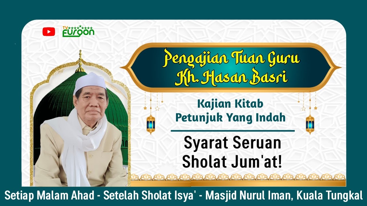 Pengajian KH.HASAN BASRI - Kitab Petunjuk Yang Indah || Syarat Seruan Sholat Jum'at