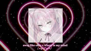 Swag Like Ohio X Where Is My Mind Pixies X Lil B Mashup Nightcore Tiktok Version