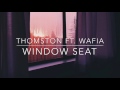 Window Seat - Thomston feat. Wafia // LYRICS VIDEO