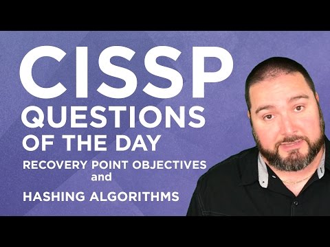 CISSP Practice Questions of the Day from IT Dojo - #29 - Recovery Point Objectives & Hashing