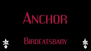 Birdeatsbaby - Anchor - Karaoke
