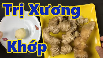 Hết hẳn đau nhức xương khớp, khô khớp với bài thuốc trị bệnh từ củ gừng [chữa đau nhức xương khớp]