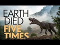 Earth Has Died 5 Times Before Humans Even Existed