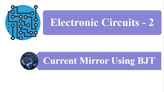 [عربي] Electronic Circuits - 2 | Lec3 | Current Mirror Using BJT