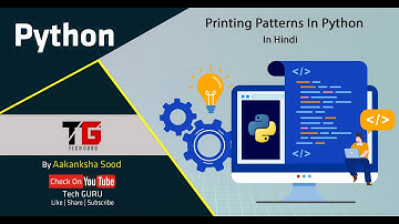 Printing Patterns In Python In Hindi By Aakanksha Sood || Video-18 || Tech GURU