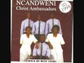 Ncandweni christ ambassadors  idwala lethu
