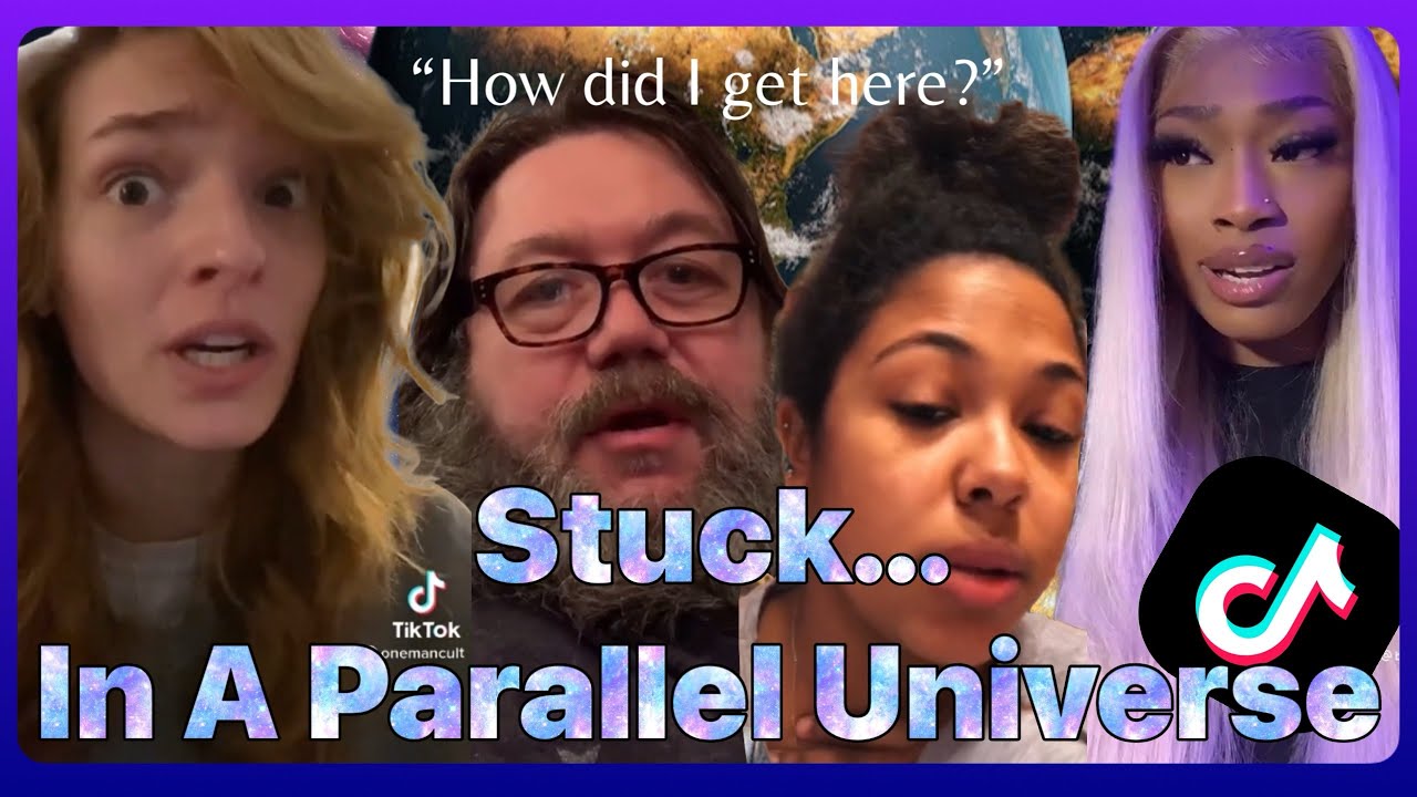 Shifting into a Parallel Universe: TikTok Stories😦