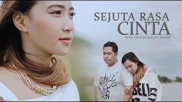 Bajol Ndanu X Nova Ardana - Sejuta Rasa Cinta (Official Music Video)
