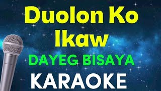 -DUOLON KO IKAW -( KARAOKE) DAYEG BISAYA 