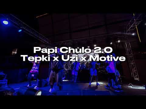 Papi Chulo 2.0 - Tepki x Motive x Uzi